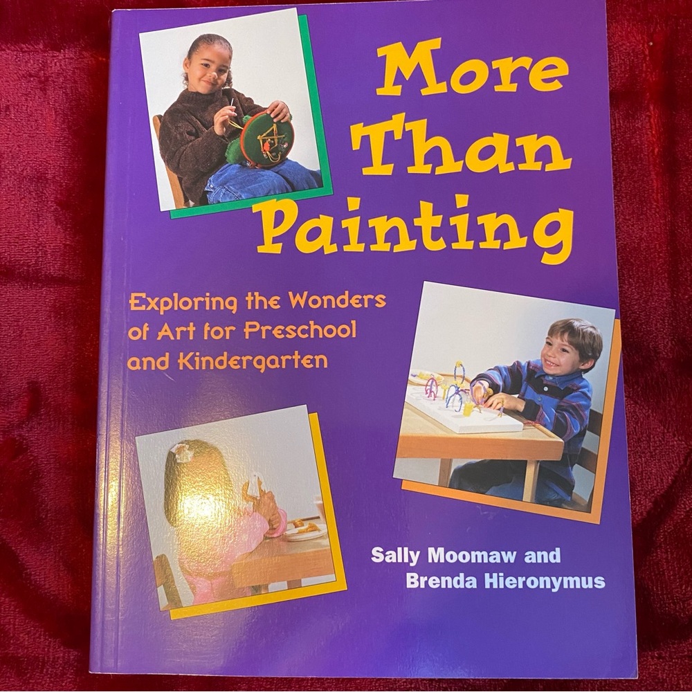 More than Painting: Exploring the Wonders of Art for Preschool and Kindergarten